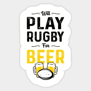 Will Play Rugby For Beer 2 Sticker